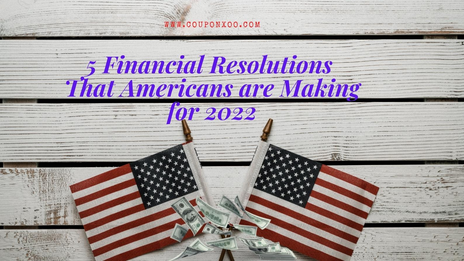 5 Financial Resolutions That Americans are Making for 2022