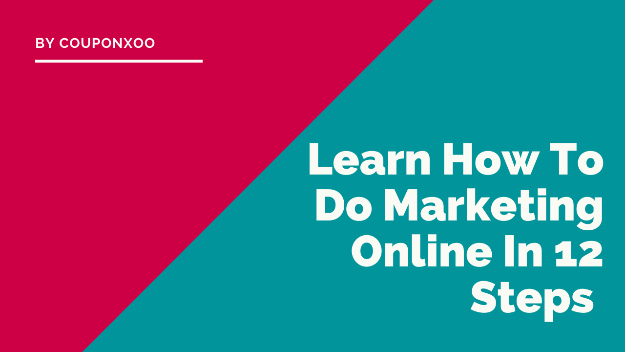 Learn How To Do Marketing Online In 12 Steps