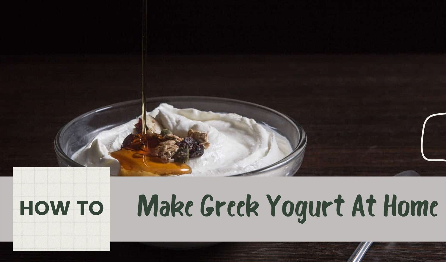 How To Make Greek Yogurt At Home