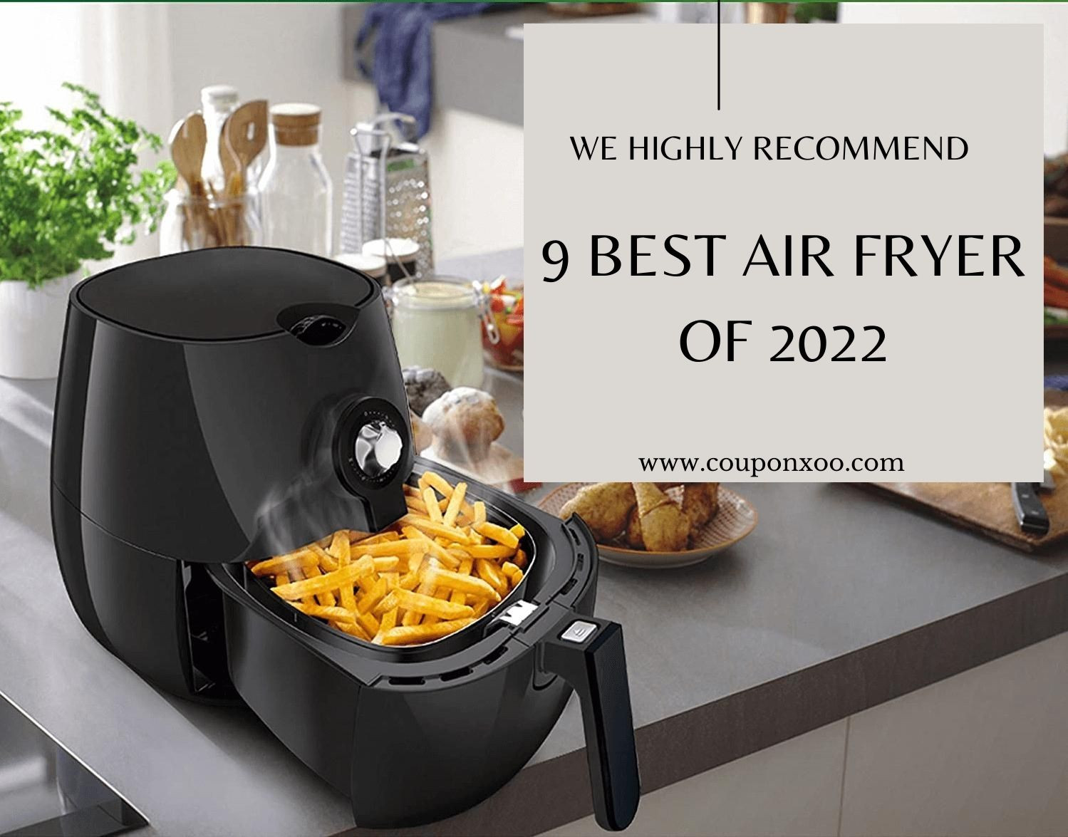 9 Best Air Fryer Of 2022, We Highly Recommend