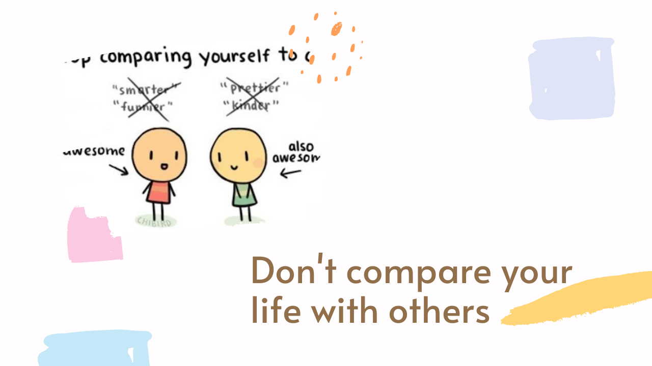 dont compare yourself with others
